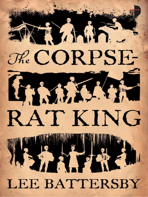 Title details for The Corpse-Rat King by Lee Battersby - Available